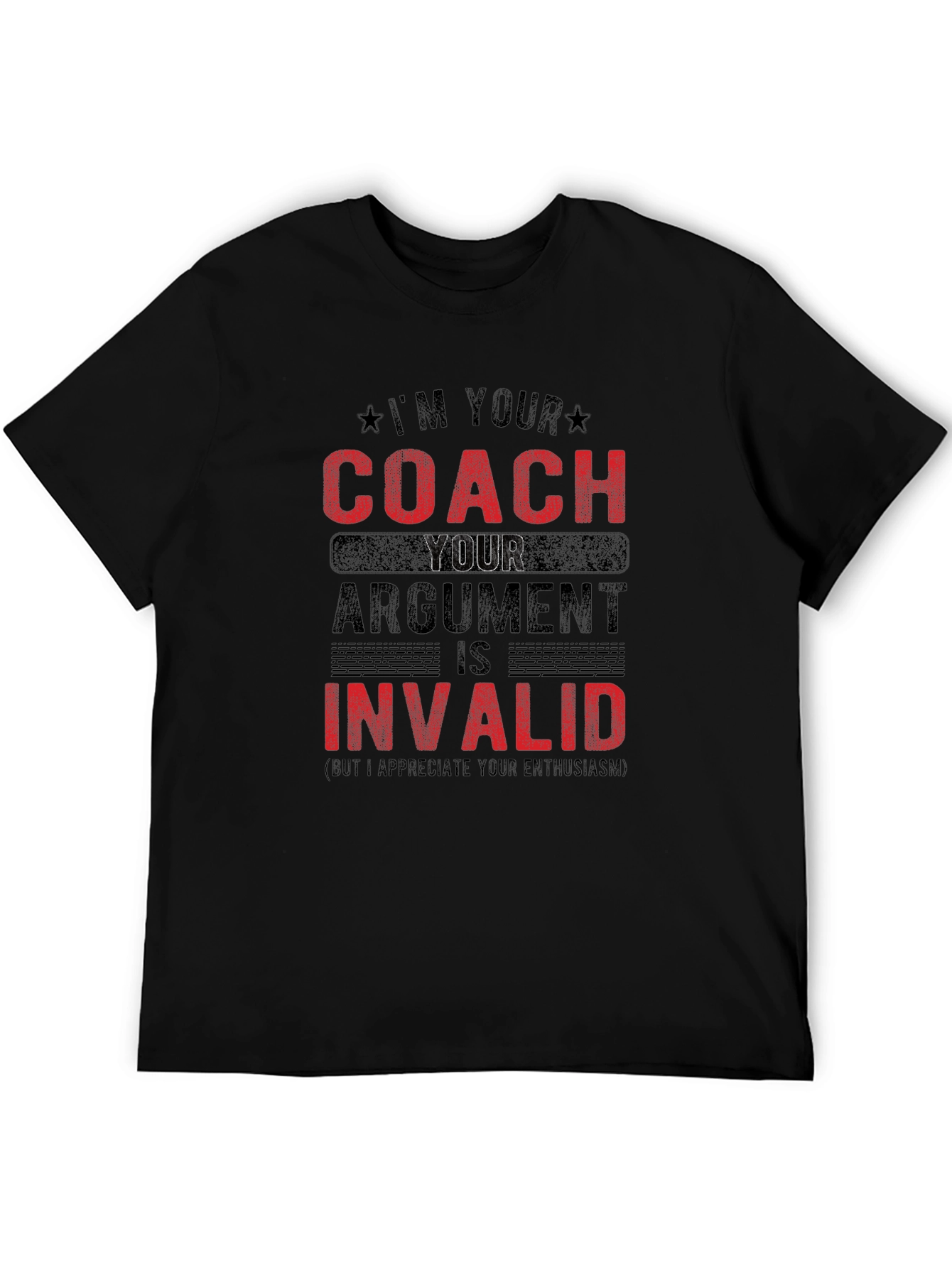 Im Your Coach Argument is Invalid T-Shirt