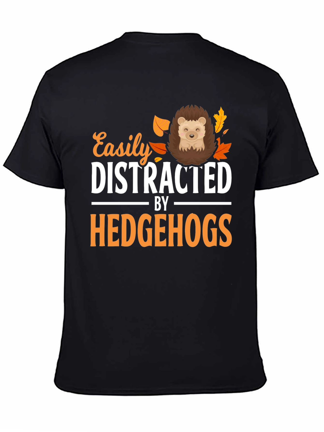 Easily Distracted By Hedgehogs T-Shirt