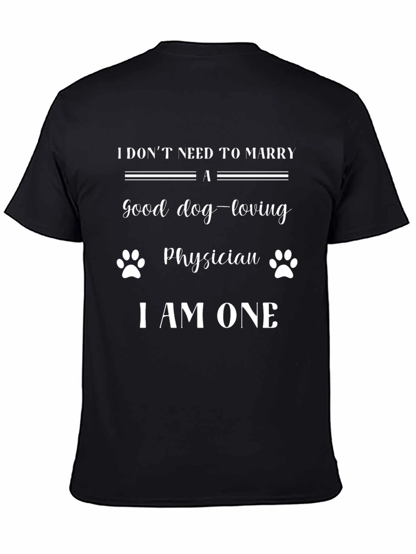 Dog Loving Physician T-Shirt - I Am One