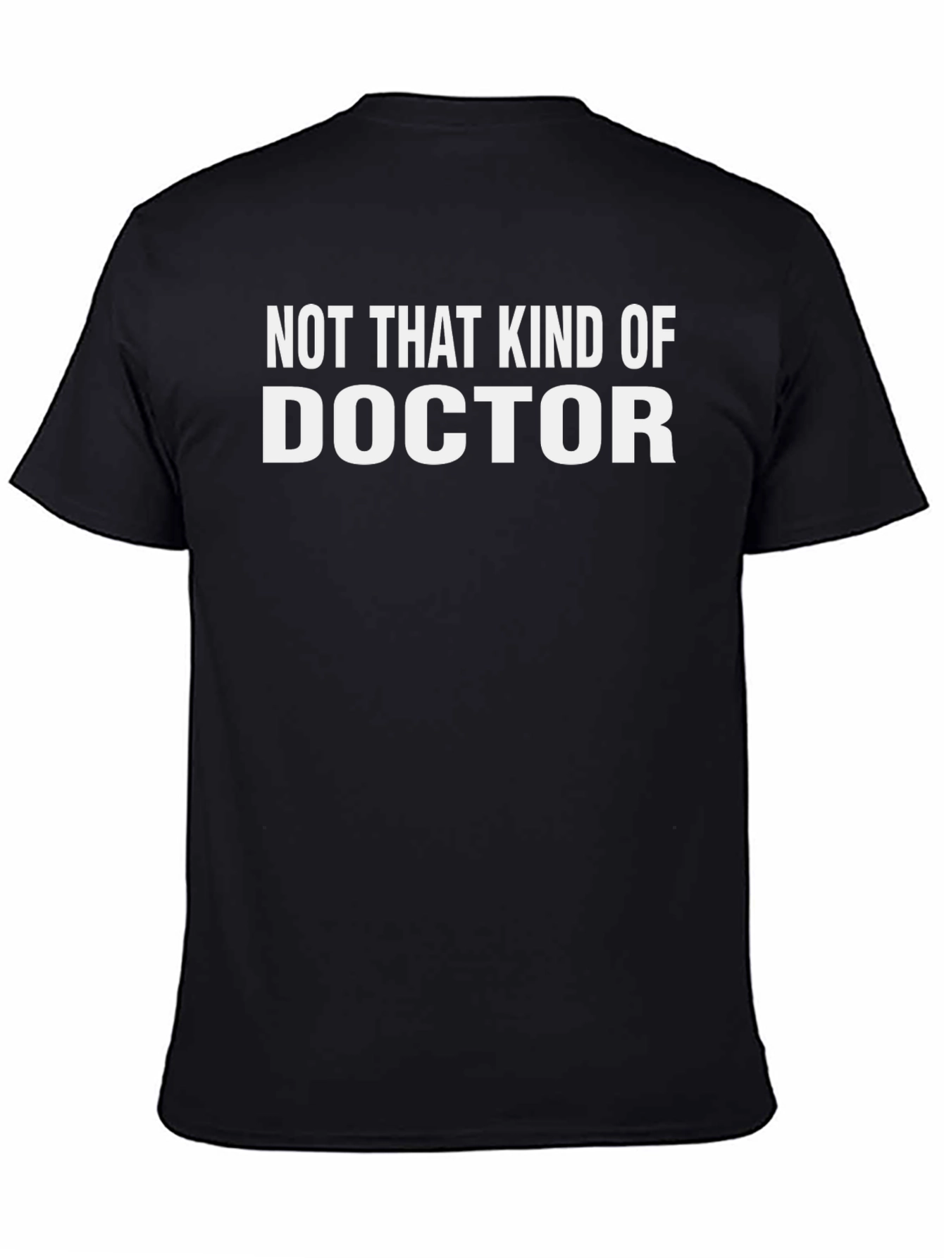 Not That Kind of Doctor T-Shirt