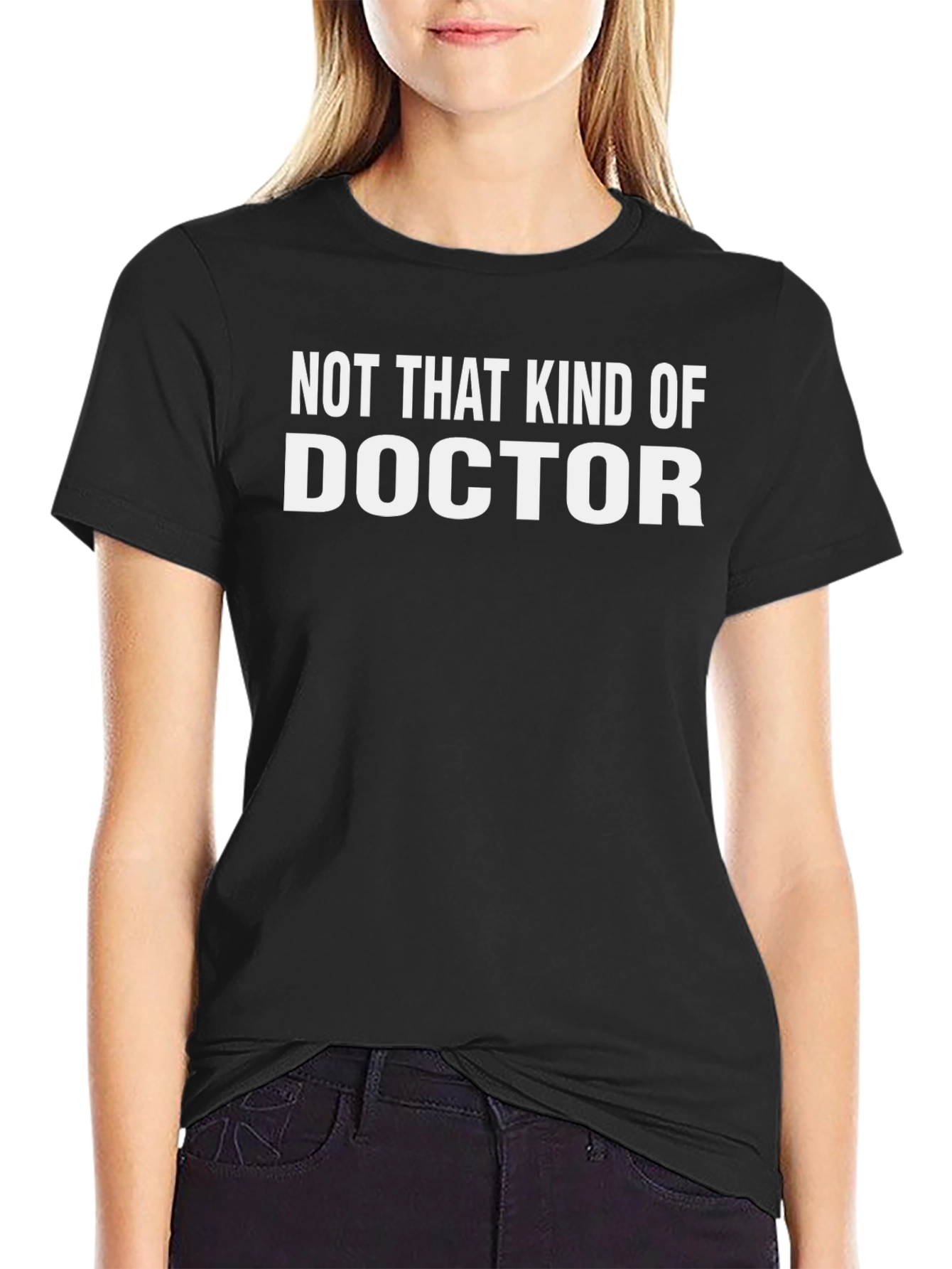Not That Kind of Doctor T-Shirt