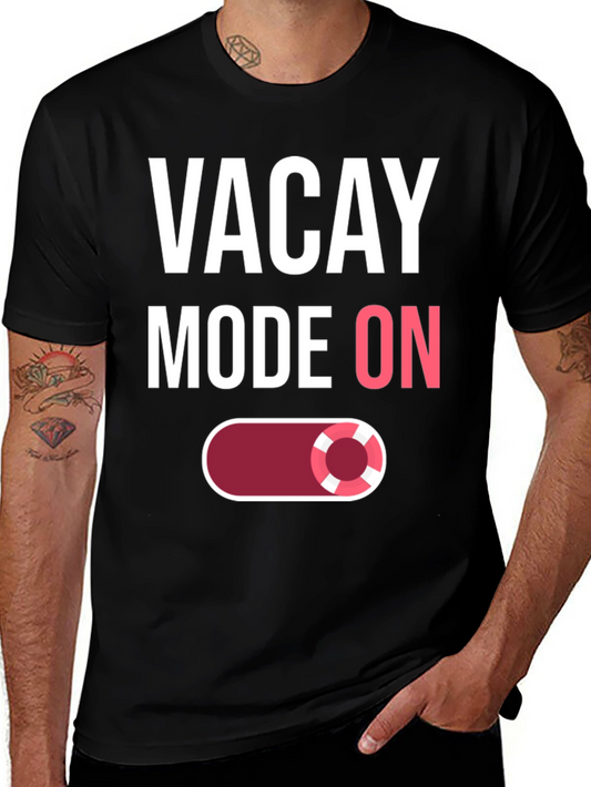 Vacay Mode On T-Shirt - Holiday Relaxation Apparel
