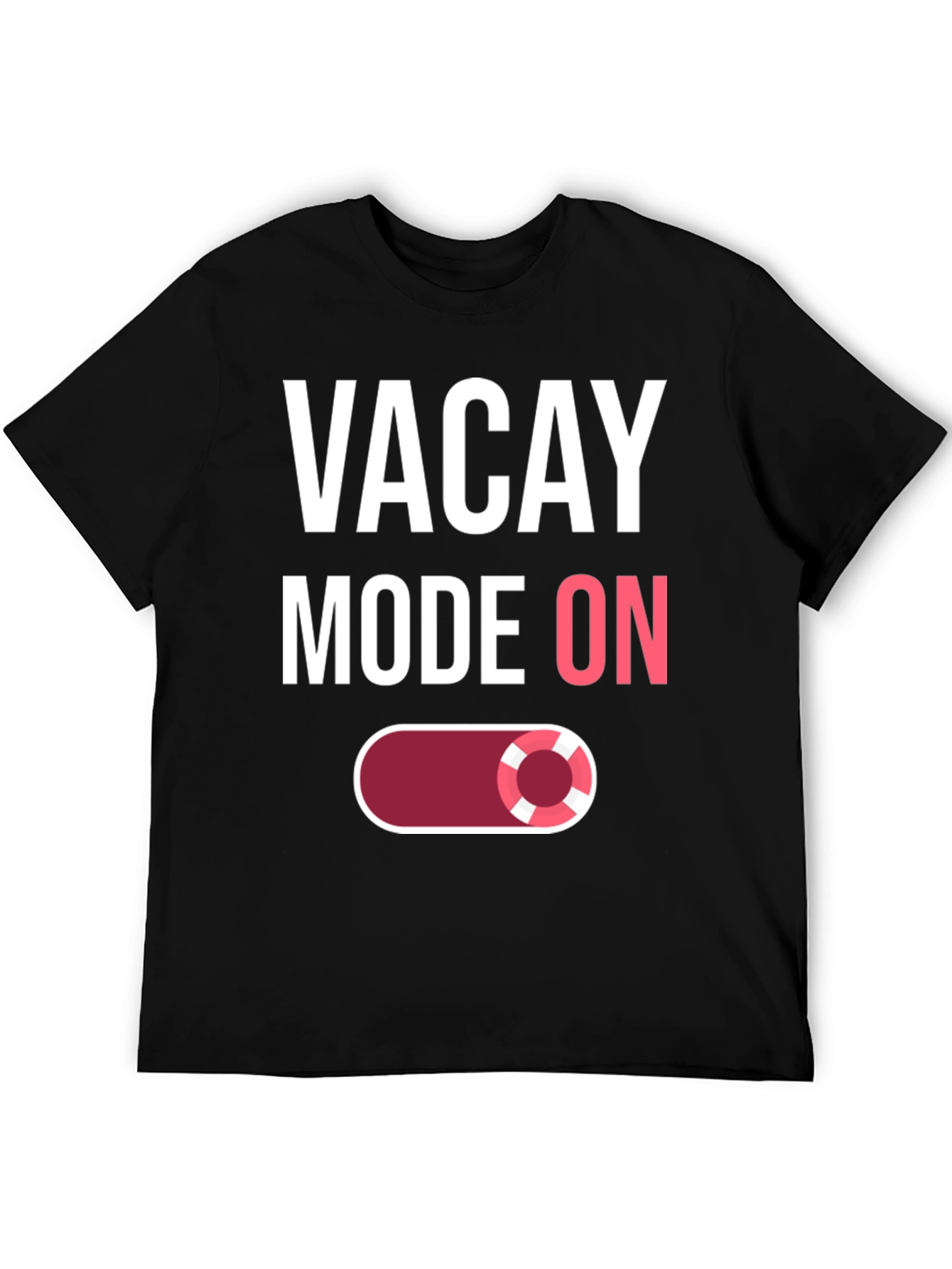 Vacay Mode On T-Shirt - Holiday Relaxation Apparel