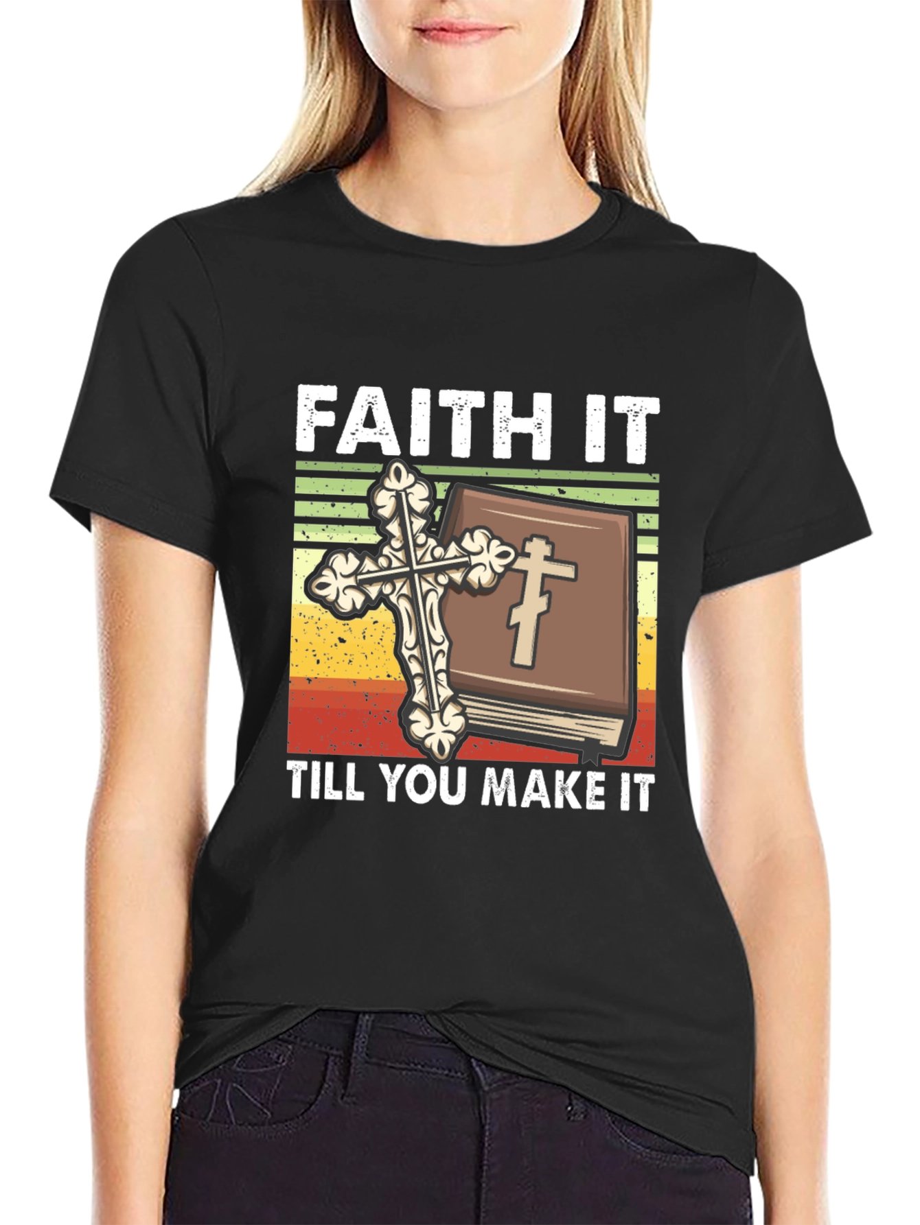 Faith It Till You Make It Christian T-Shirt