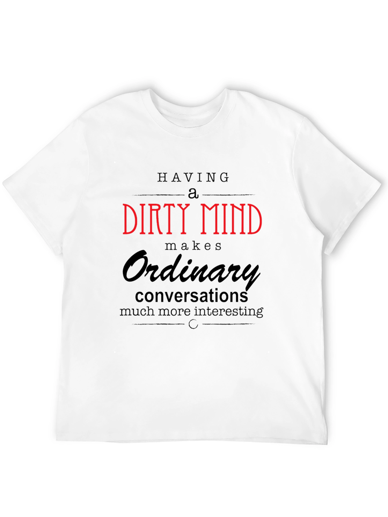 Having a Dirty Mind Graphic T-Shirt