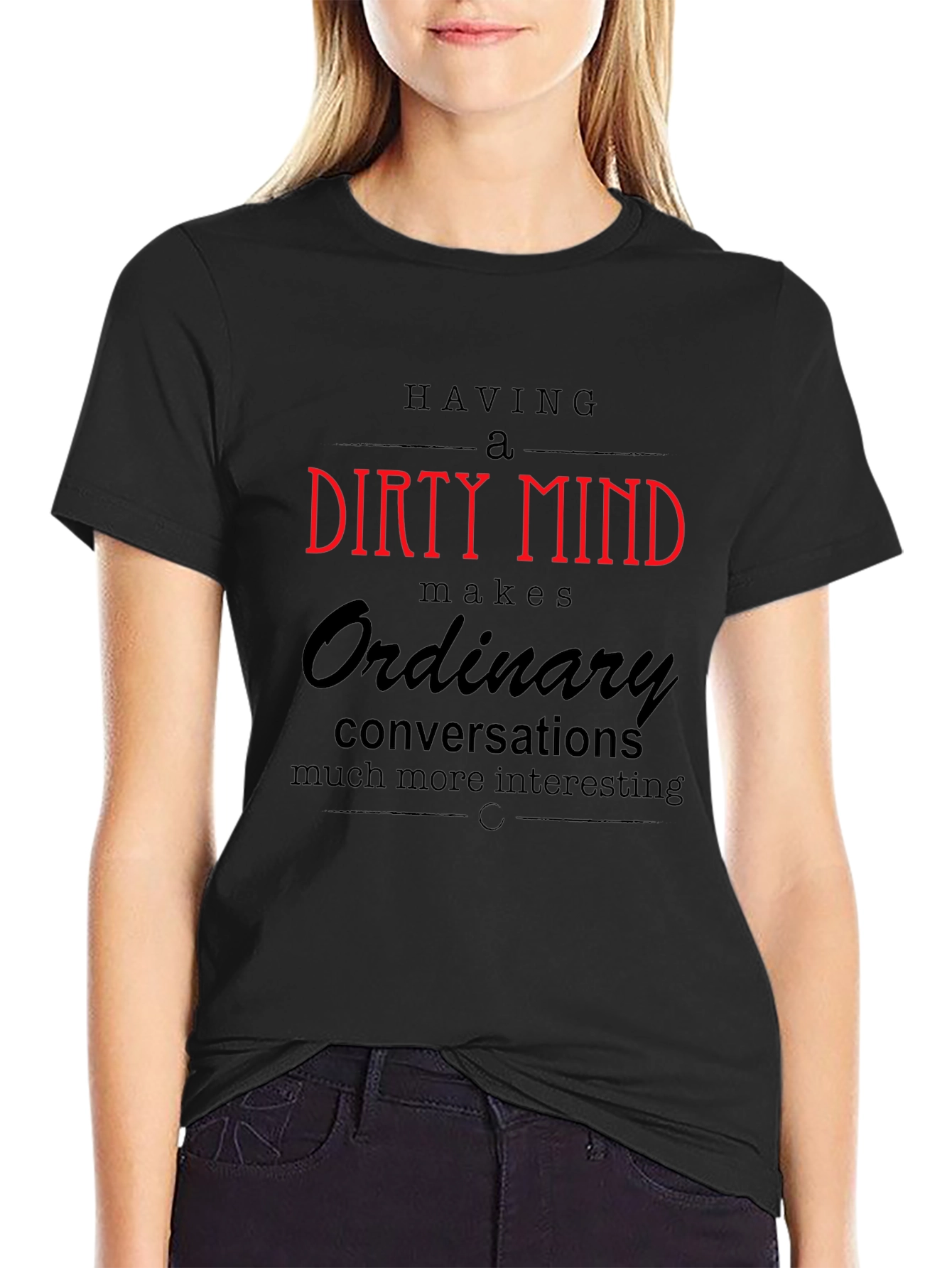 Having a Dirty Mind Graphic T-Shirt