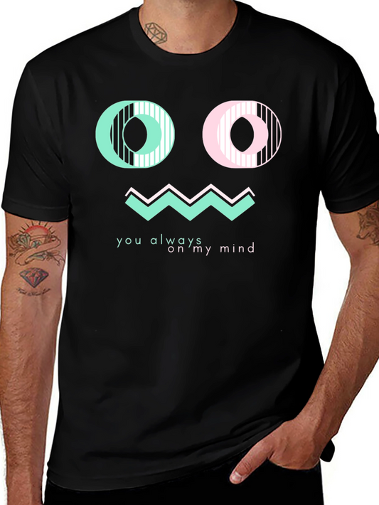 Funny Graphic Tee - You Always On My Mind T-Shirt