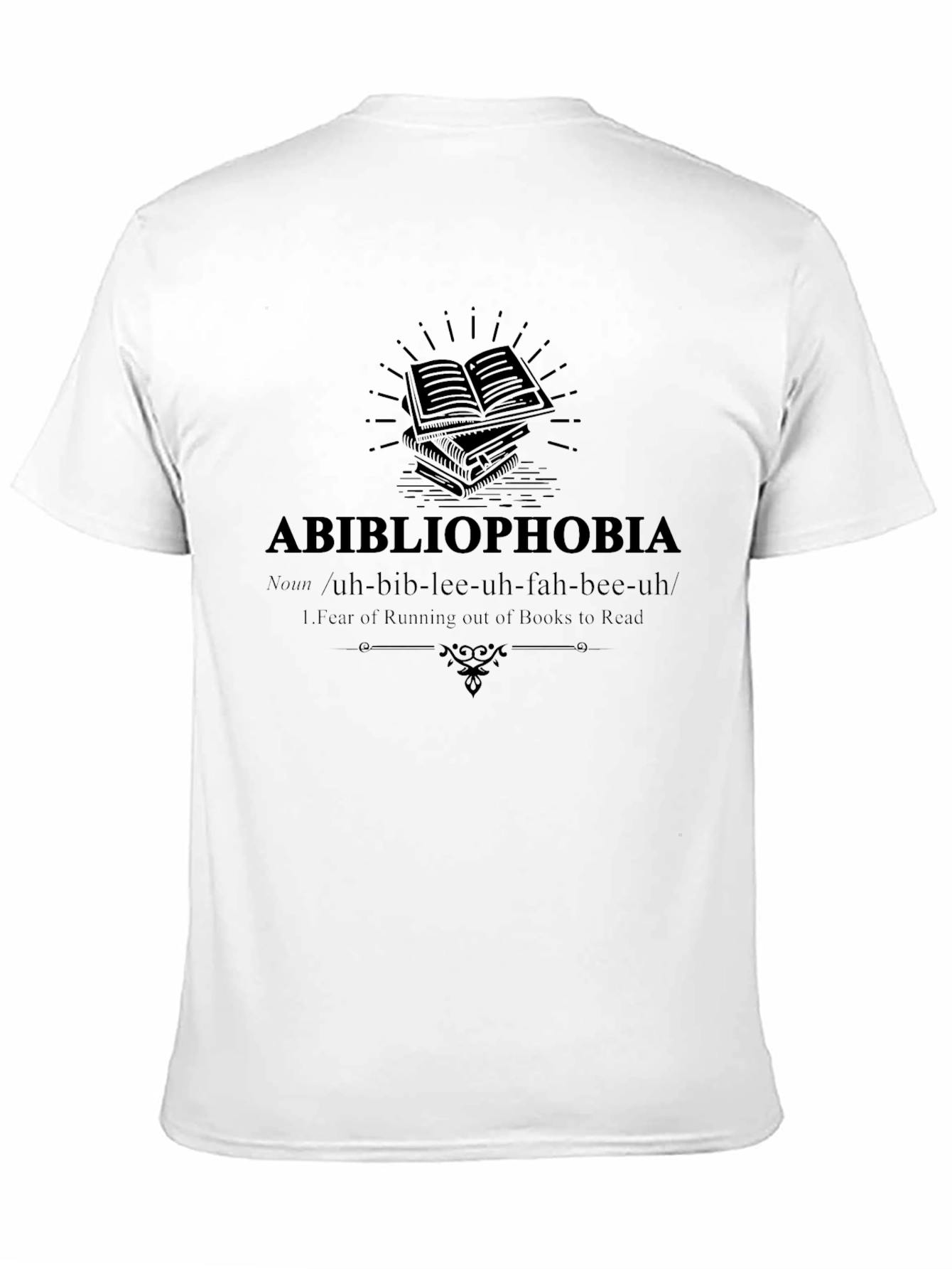Abibliophobia T-Shirt: Fear of Running Out of Books