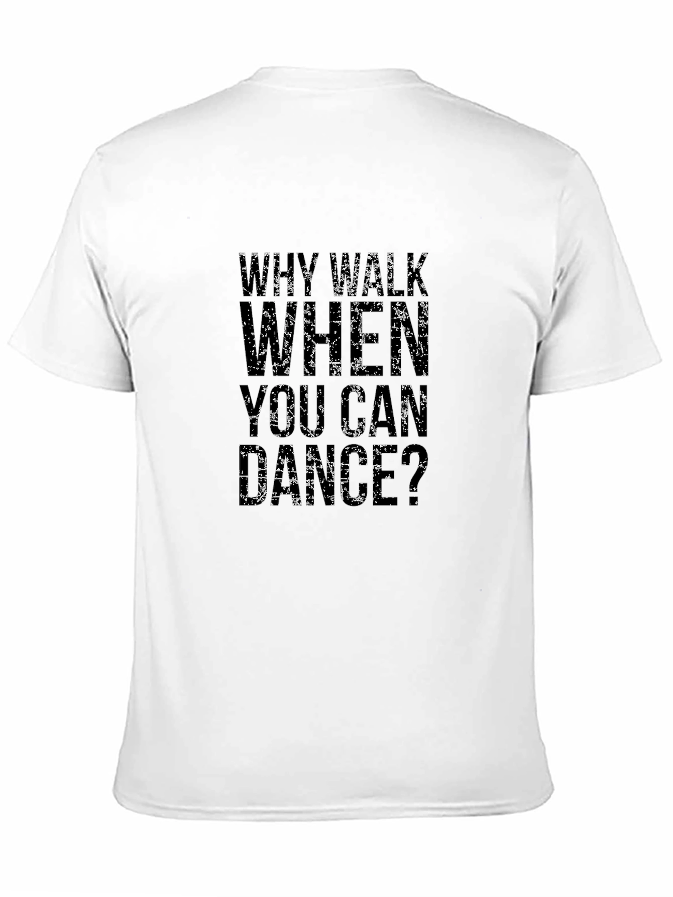 Why Walk When You Can Dance Graphic Tee