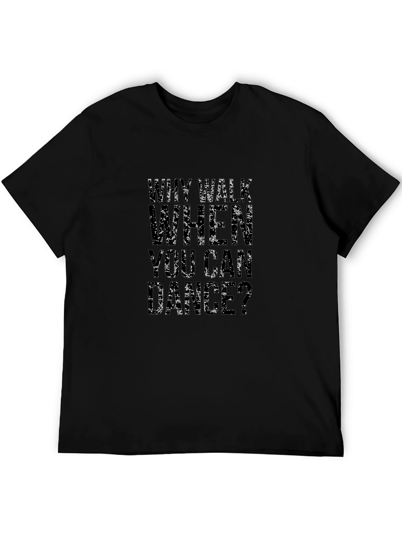 Why Walk When You Can Dance Graphic Tee