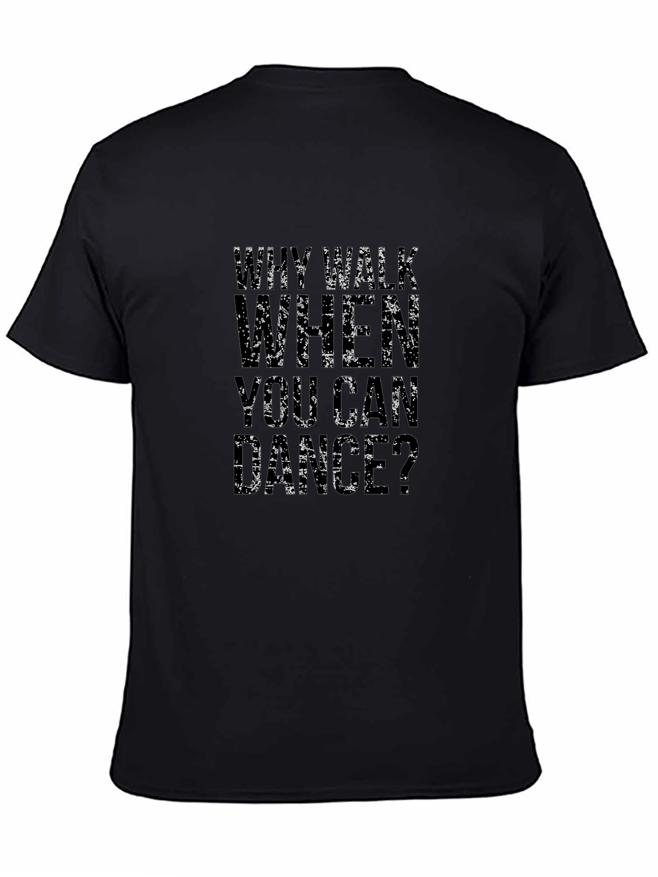 Why Walk When You Can Dance Graphic Tee