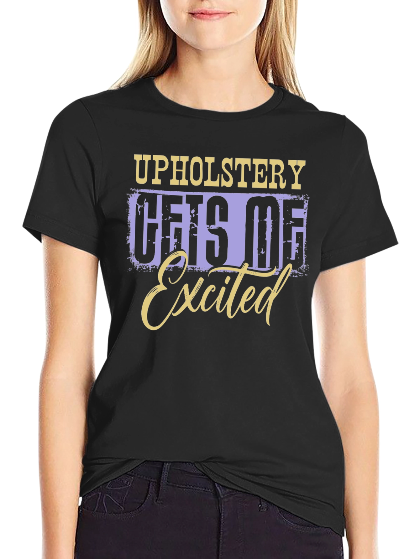 Upholstery Gets Me Excited T-Shirt