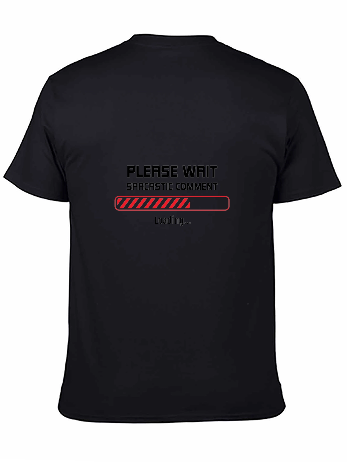 Sarcastic Comment Loading Funny Graphic Tee