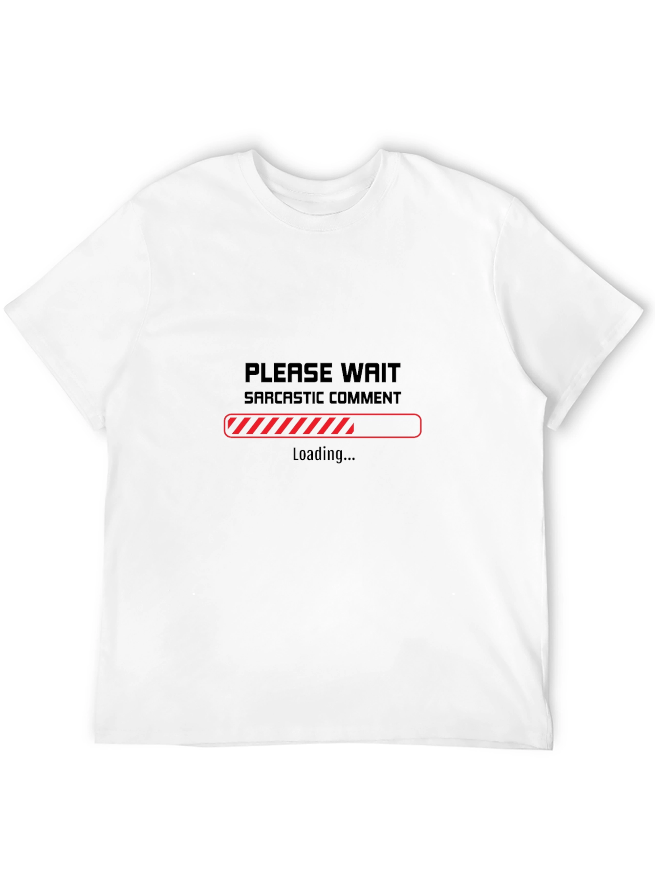 Sarcastic Comment Loading Funny Graphic Tee