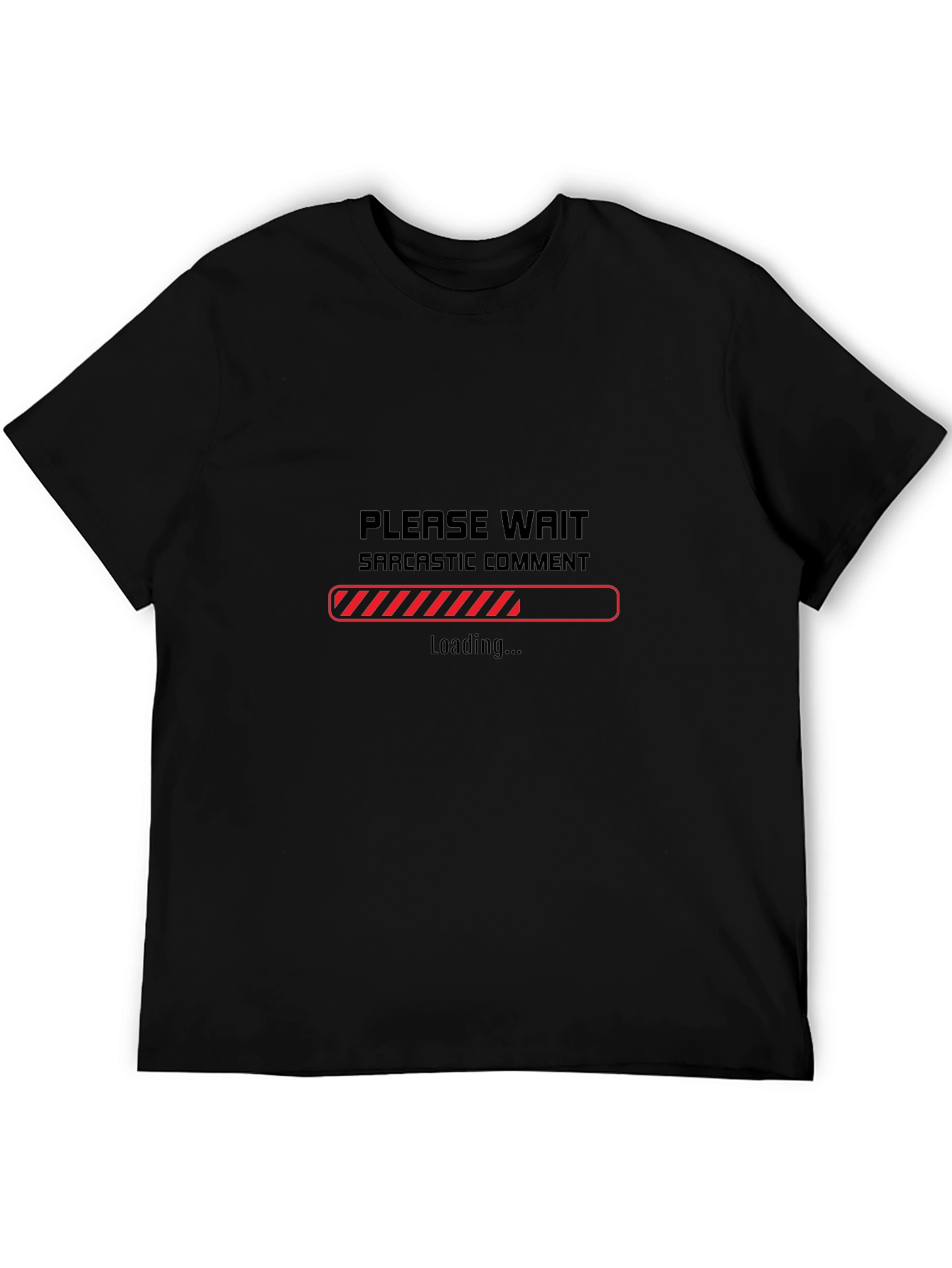 Sarcastic Comment Loading Funny Graphic Tee