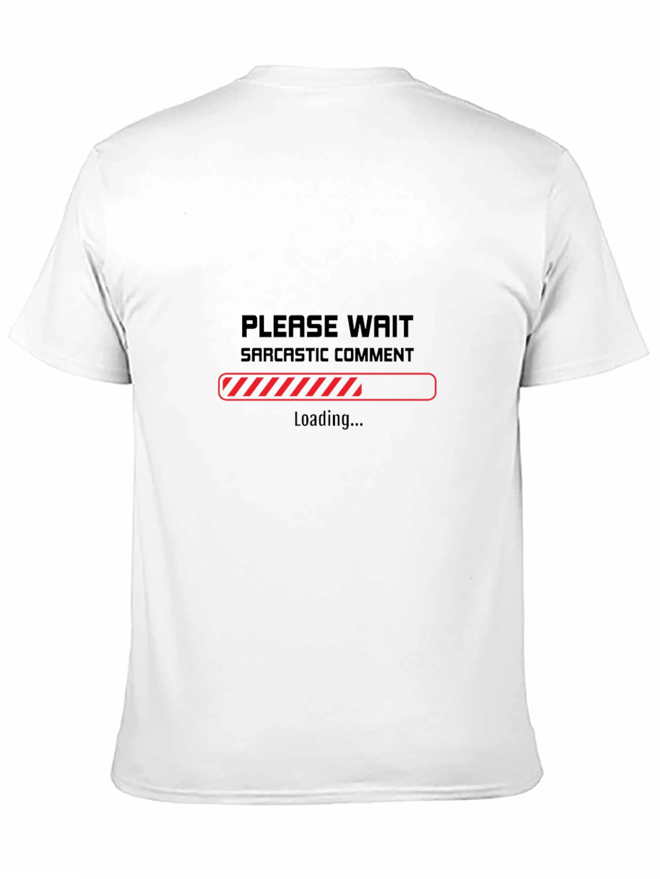 Sarcastic Comment Loading Funny Graphic Tee