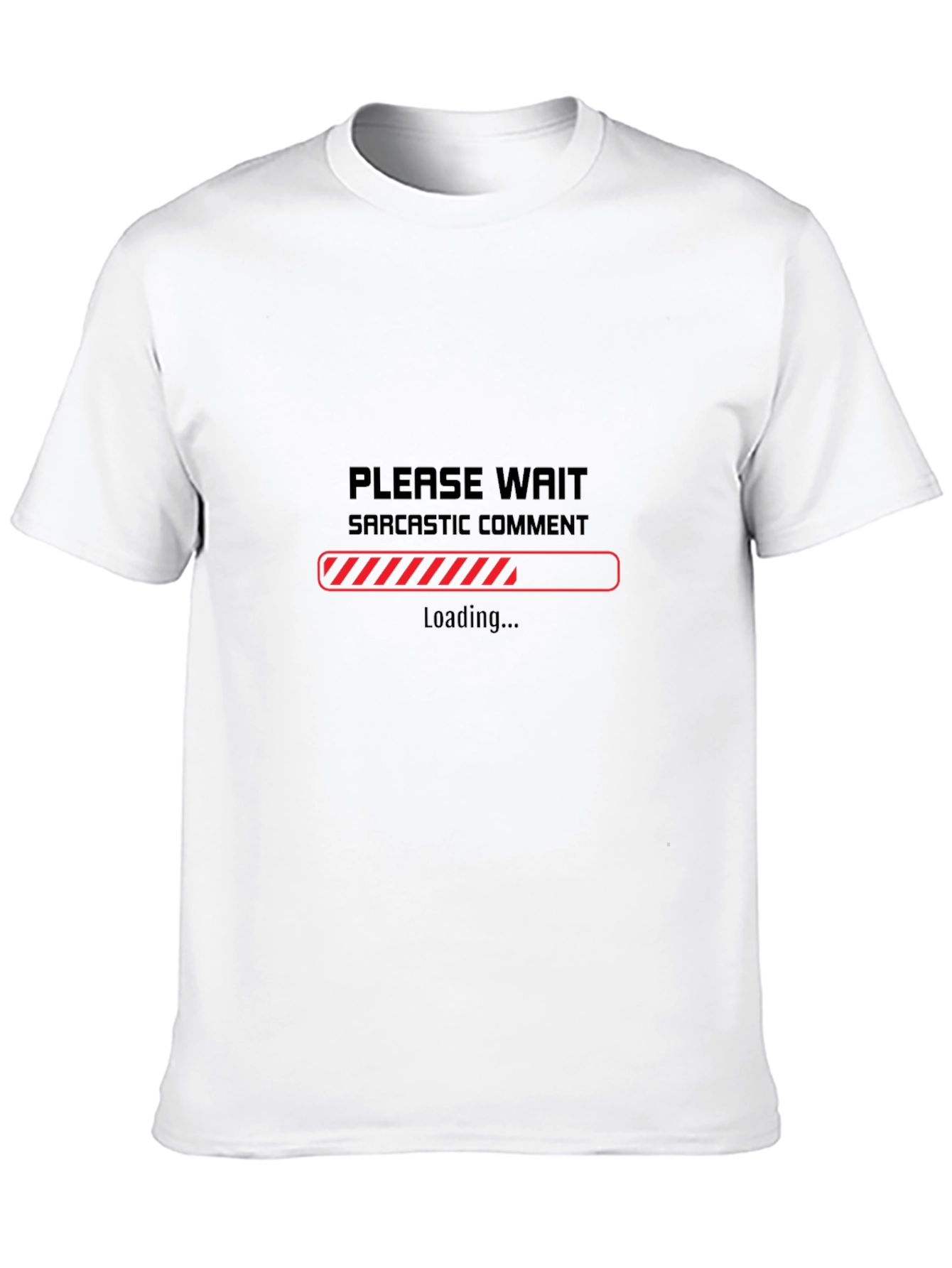 Sarcastic Comment Loading Funny Graphic Tee