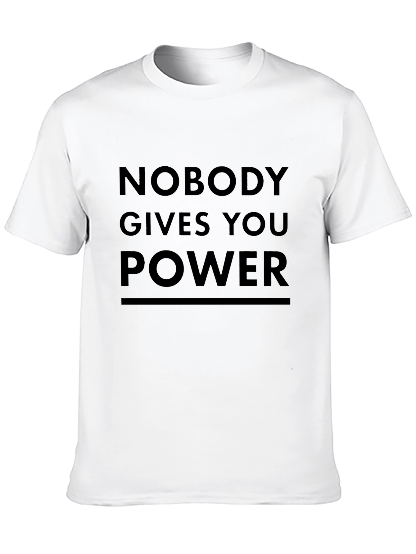 Nobody Gives You Power Black T-Shirt