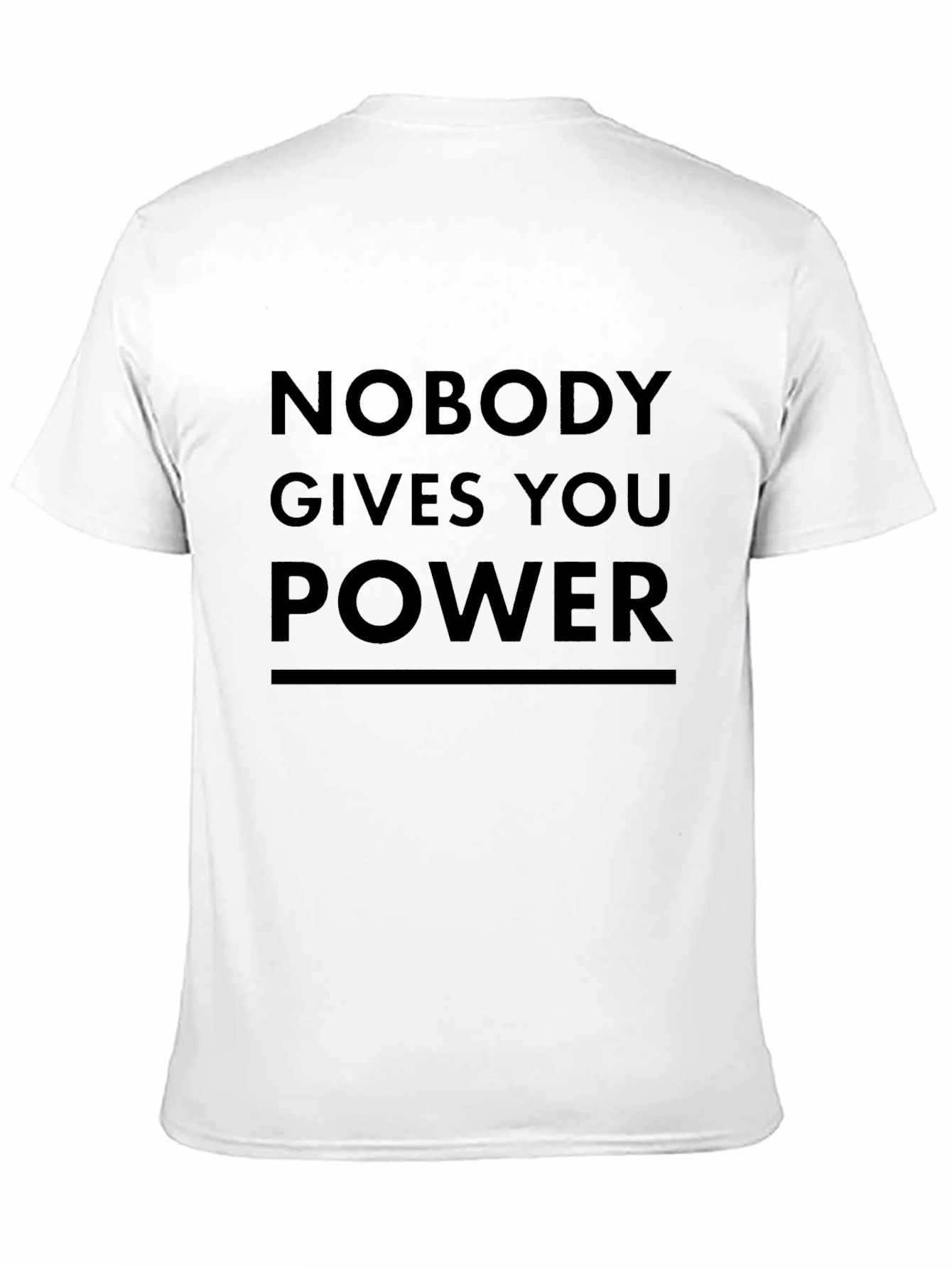 Nobody Gives You Power Black T-Shirt
