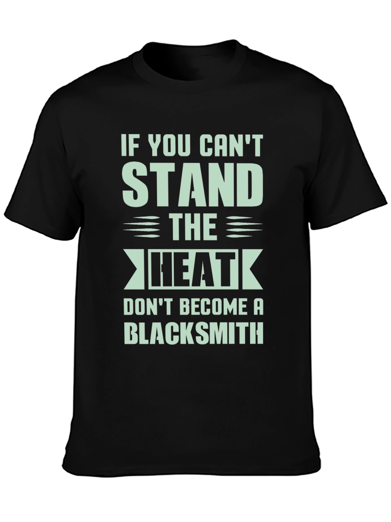 Blacksmith Graphic Tee: If You Cant Stand the Heat