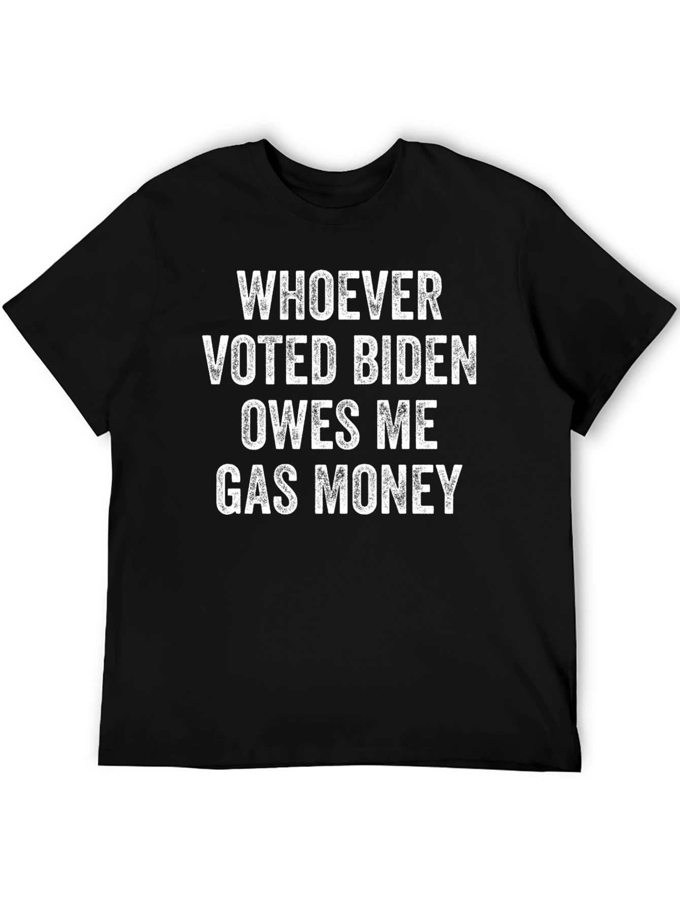 Whoever Voted Biden Owes Me Gas Money Graphic Tee