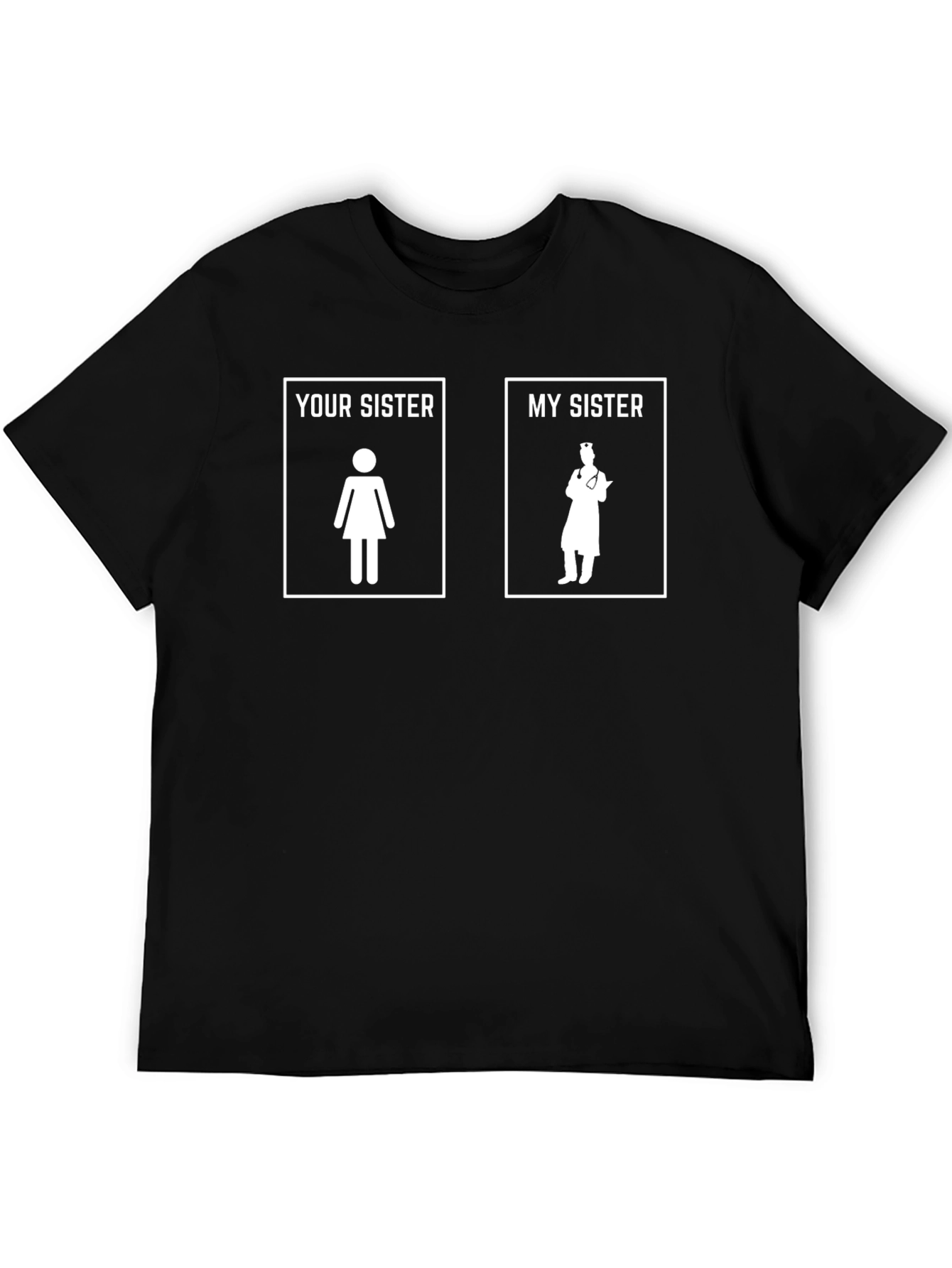 Your Sister vs. My Sister Funny T-Shirt