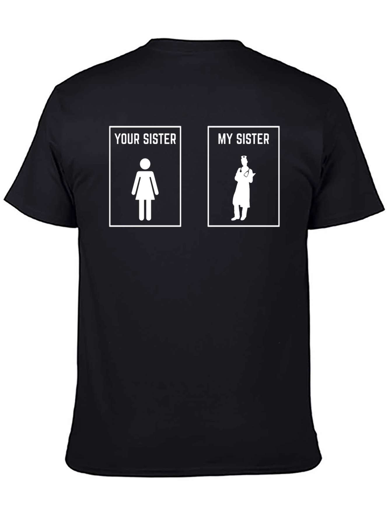 Your Sister vs. My Sister Funny T-Shirt