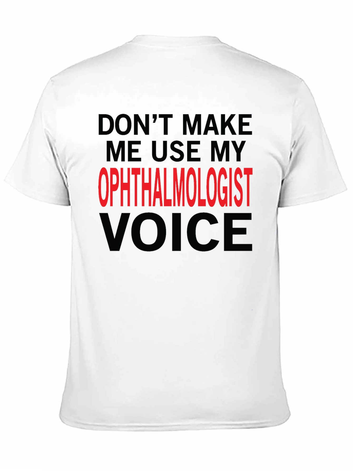 Ophthalmologist Voice T-Shirt
