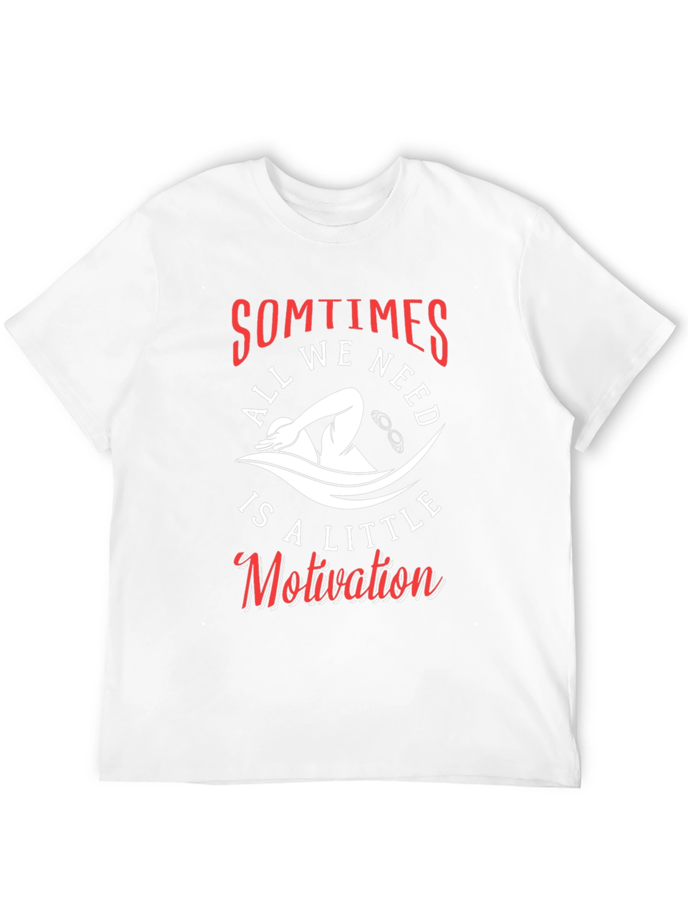 Motivational Swimmer Graphic T-Shirt