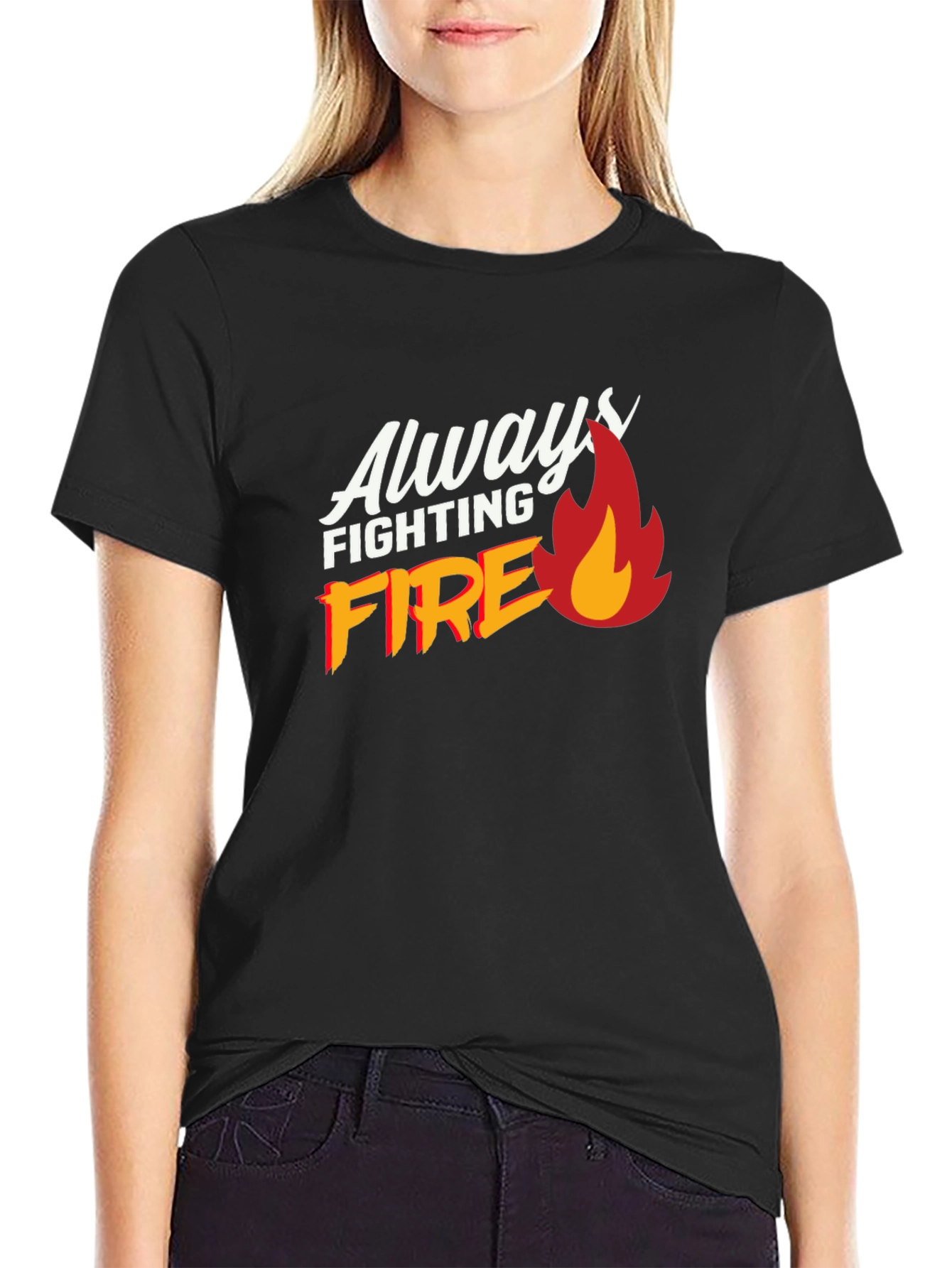 Always Fighting Fire Graphic Print Black T-Shirt