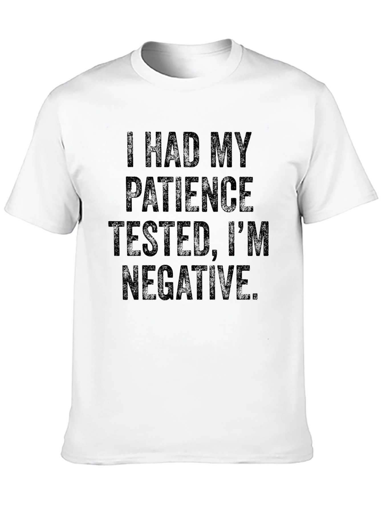 Patience Tested Negative Funny Graphic Tee