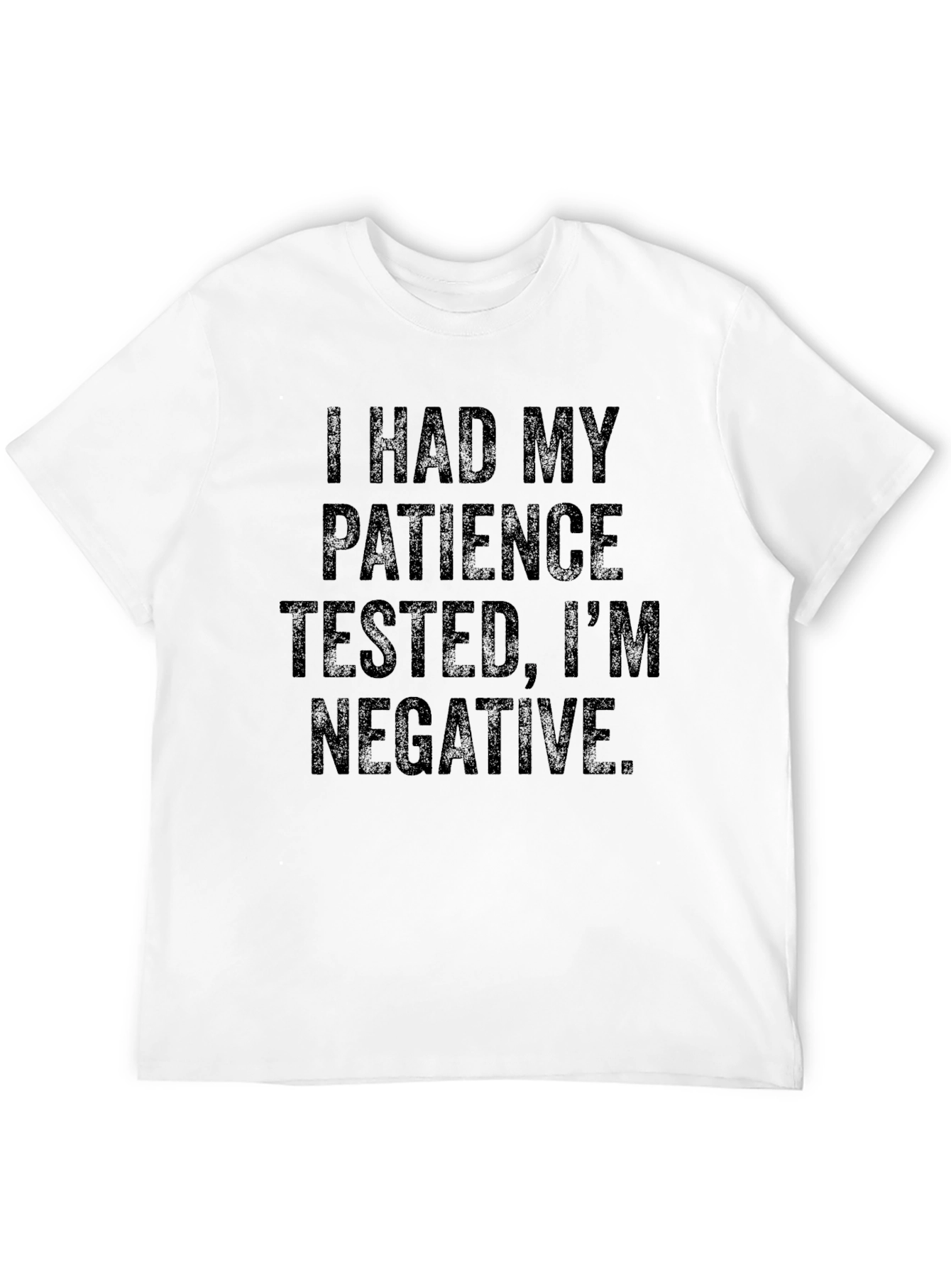 Patience Tested Negative Funny Graphic Tee