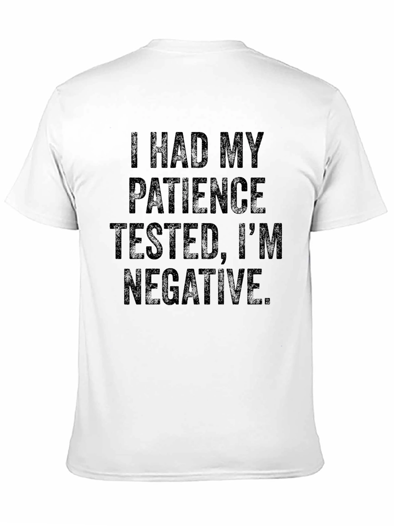Patience Tested Negative Funny Graphic Tee