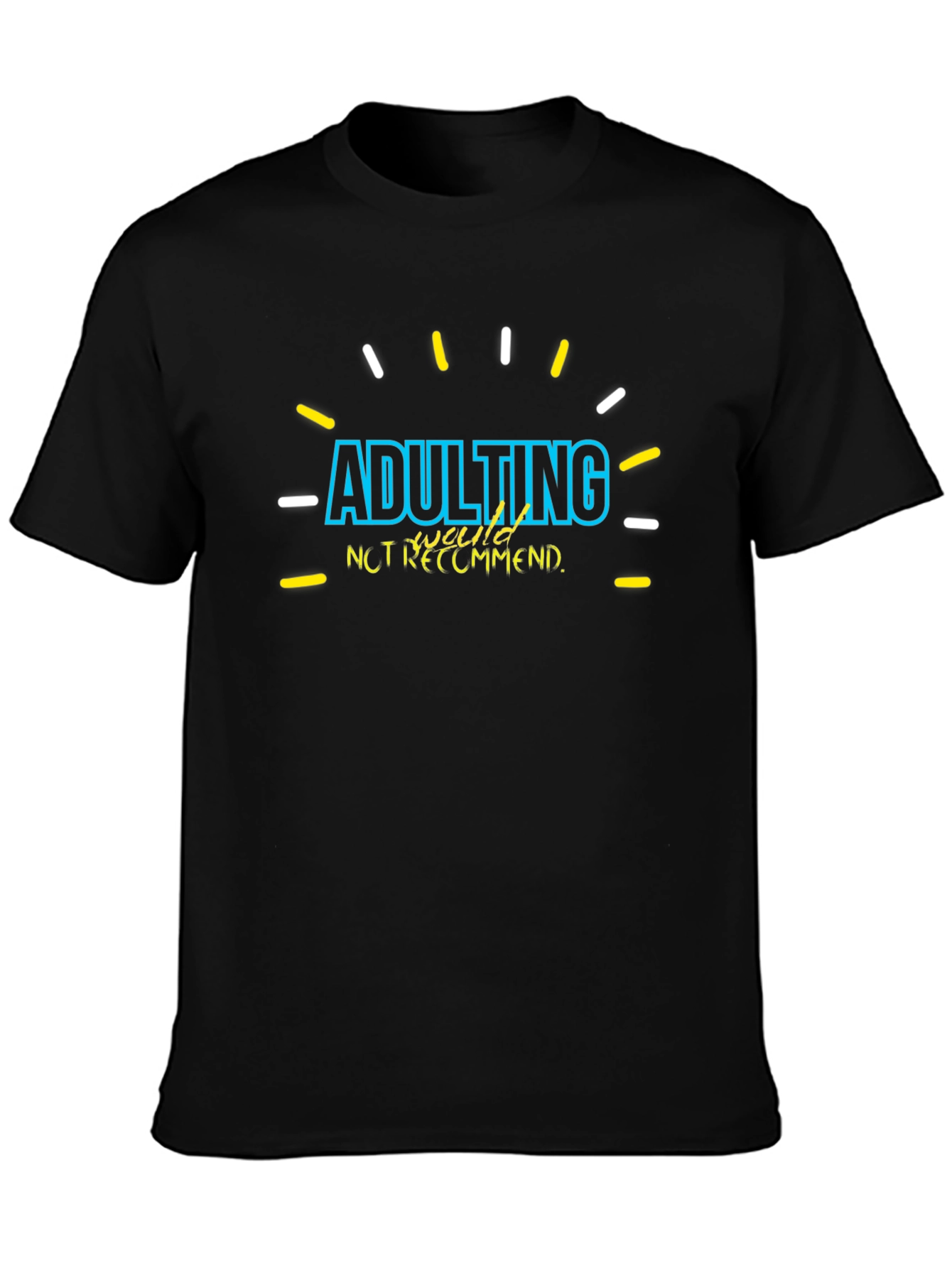 Adulting Not Recommended Graphic Tee