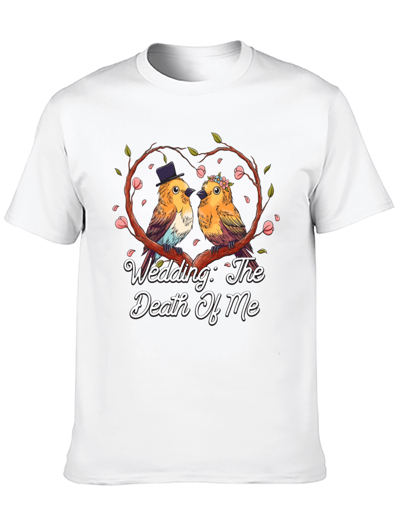 Wedding The Death Of Me Bird T-Shirt
