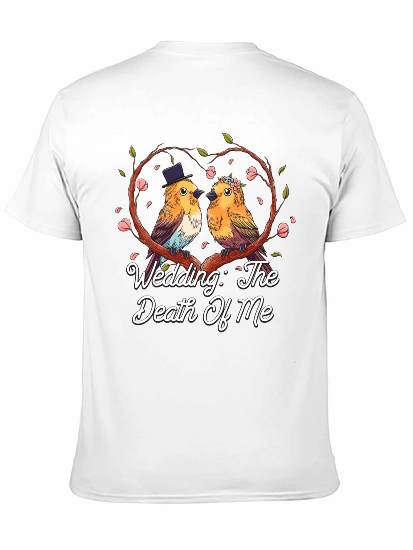 Wedding The Death Of Me Bird T-Shirt