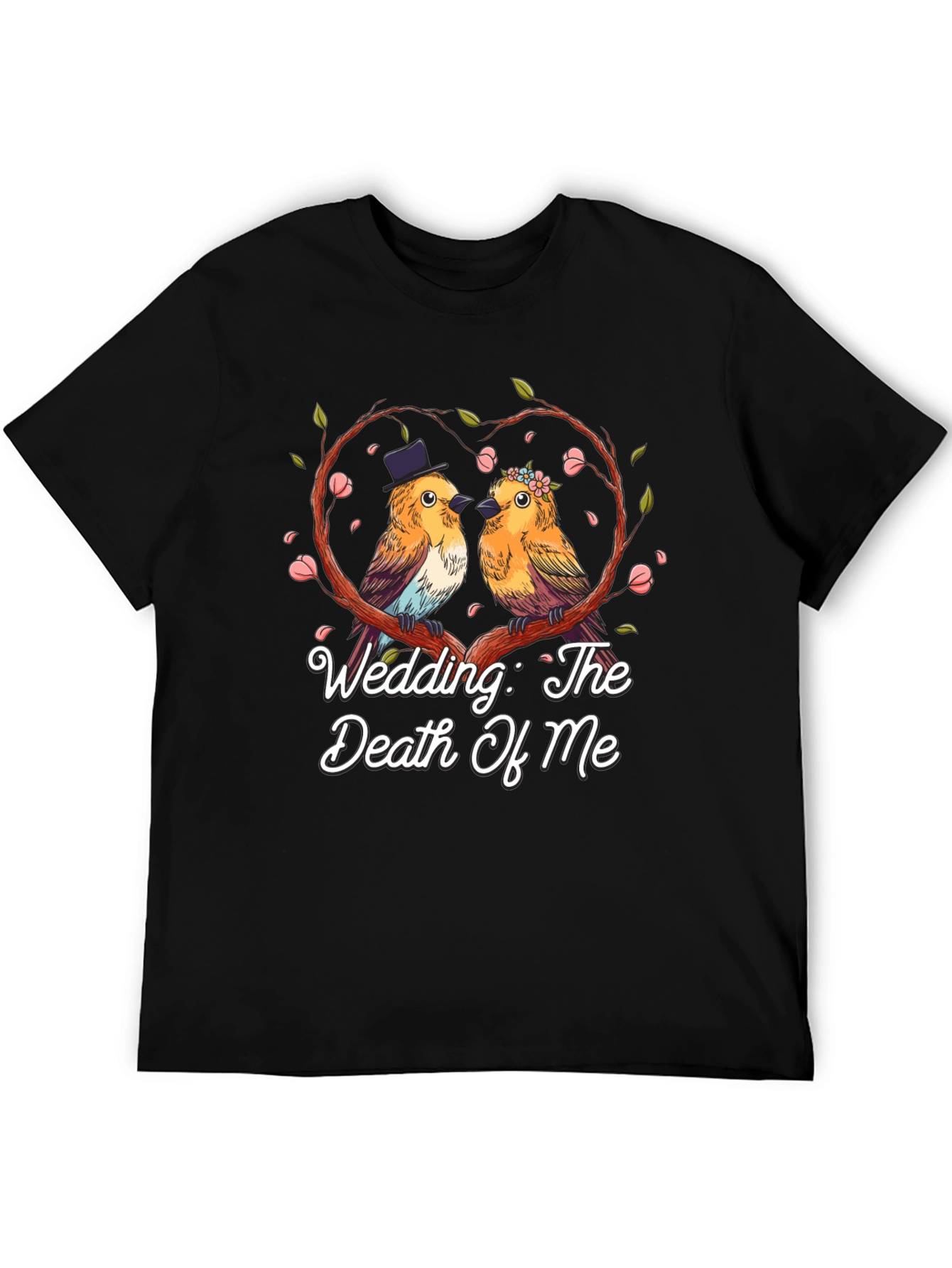 Wedding The Death Of Me Bird T-Shirt