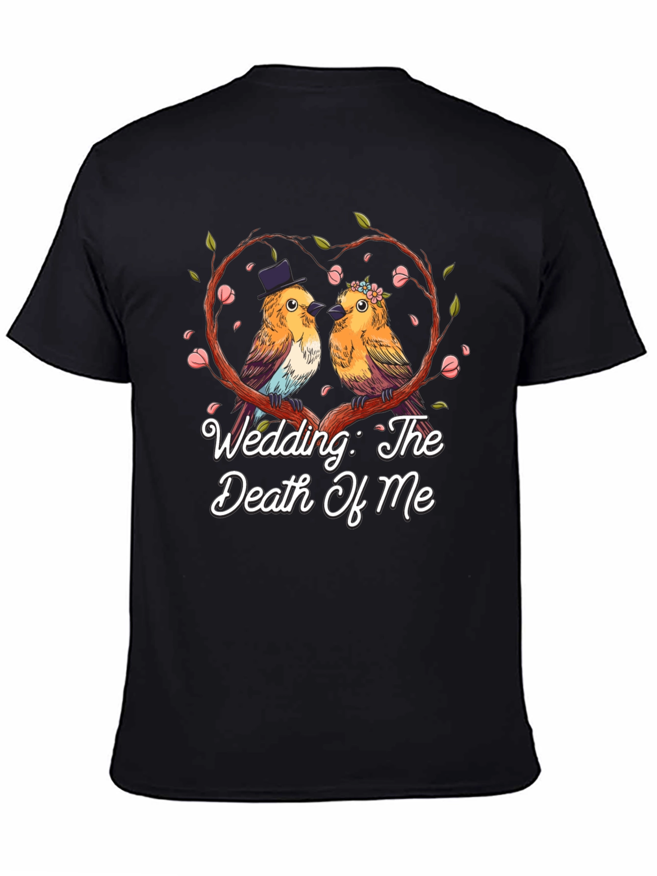 Wedding The Death Of Me Bird T-Shirt