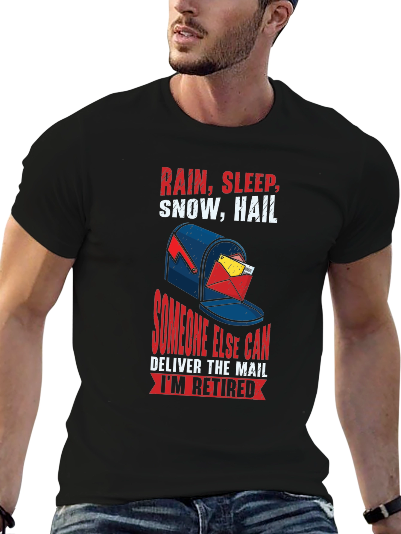 Retired Mail Carrier T-Shirt: Rain Sleep Snow Hail Design