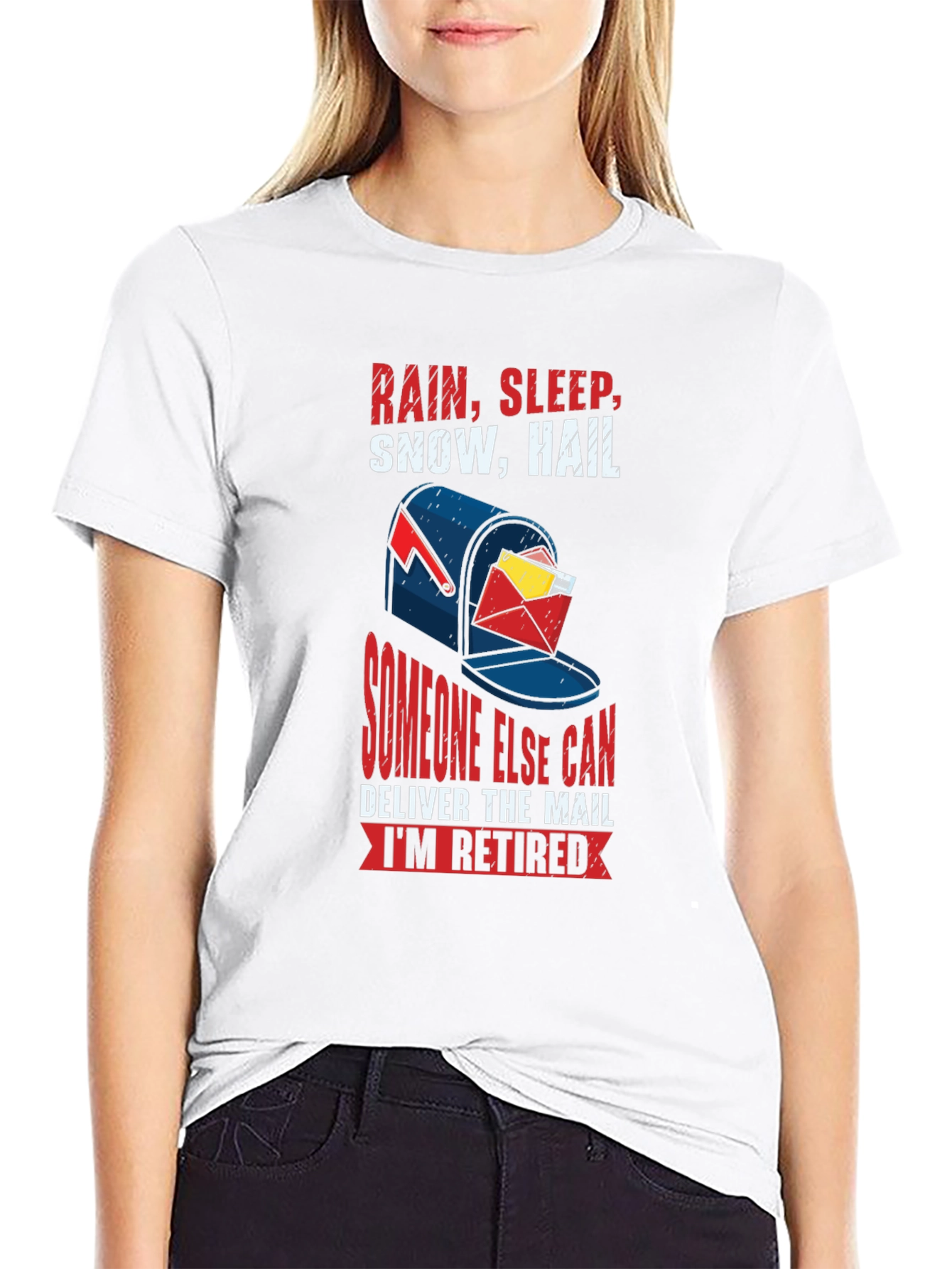 Retired Mail Carrier T-Shirt: Rain Sleep Snow Hail Design