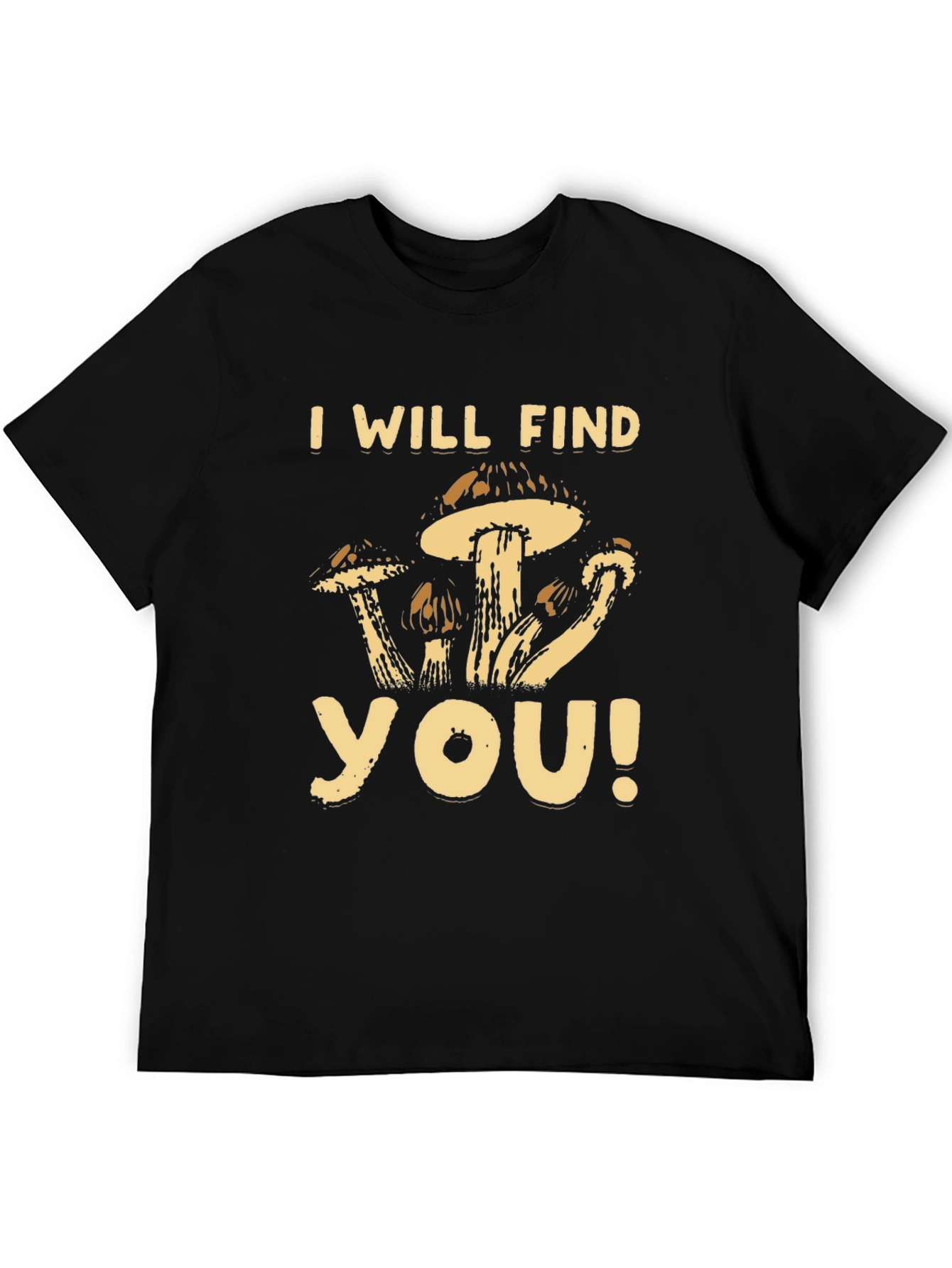 Mushroom Graphic T-Shirt - I Will Find You