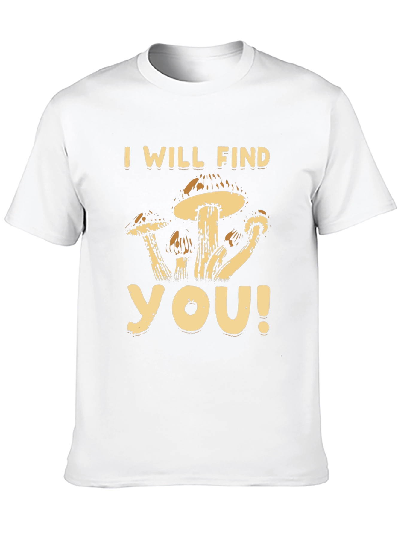 Mushroom Graphic T-Shirt - I Will Find You