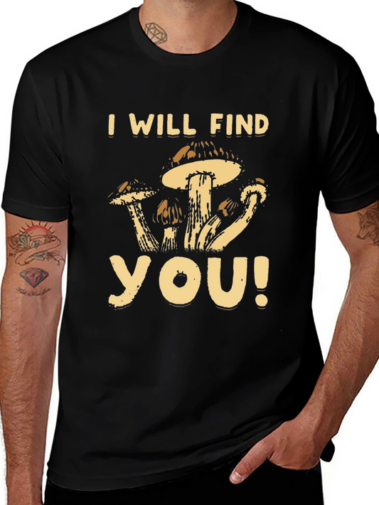 Mushroom Graphic T-Shirt - I Will Find You