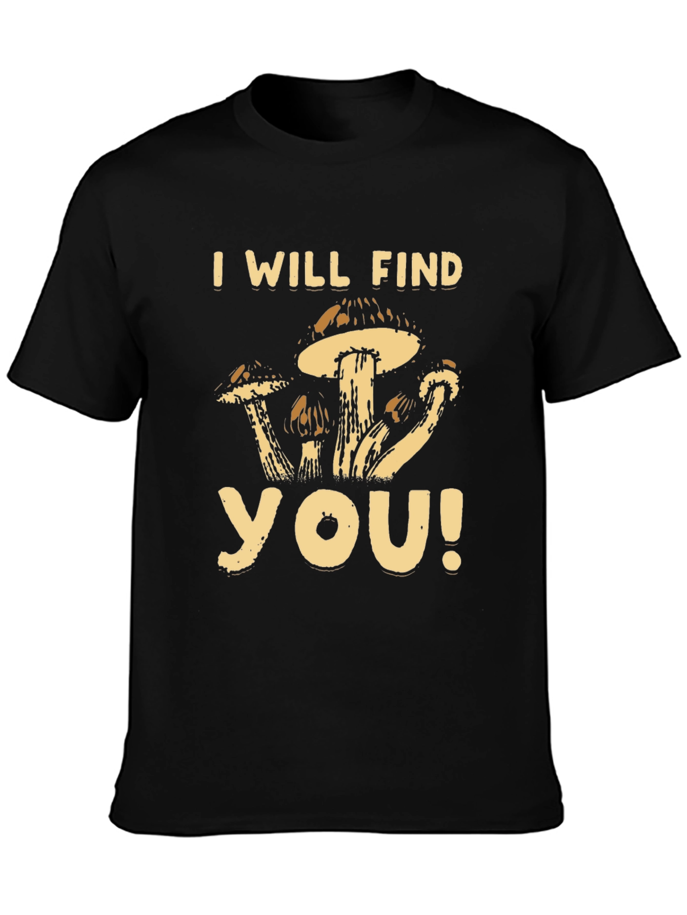Mushroom Graphic T-Shirt - I Will Find You