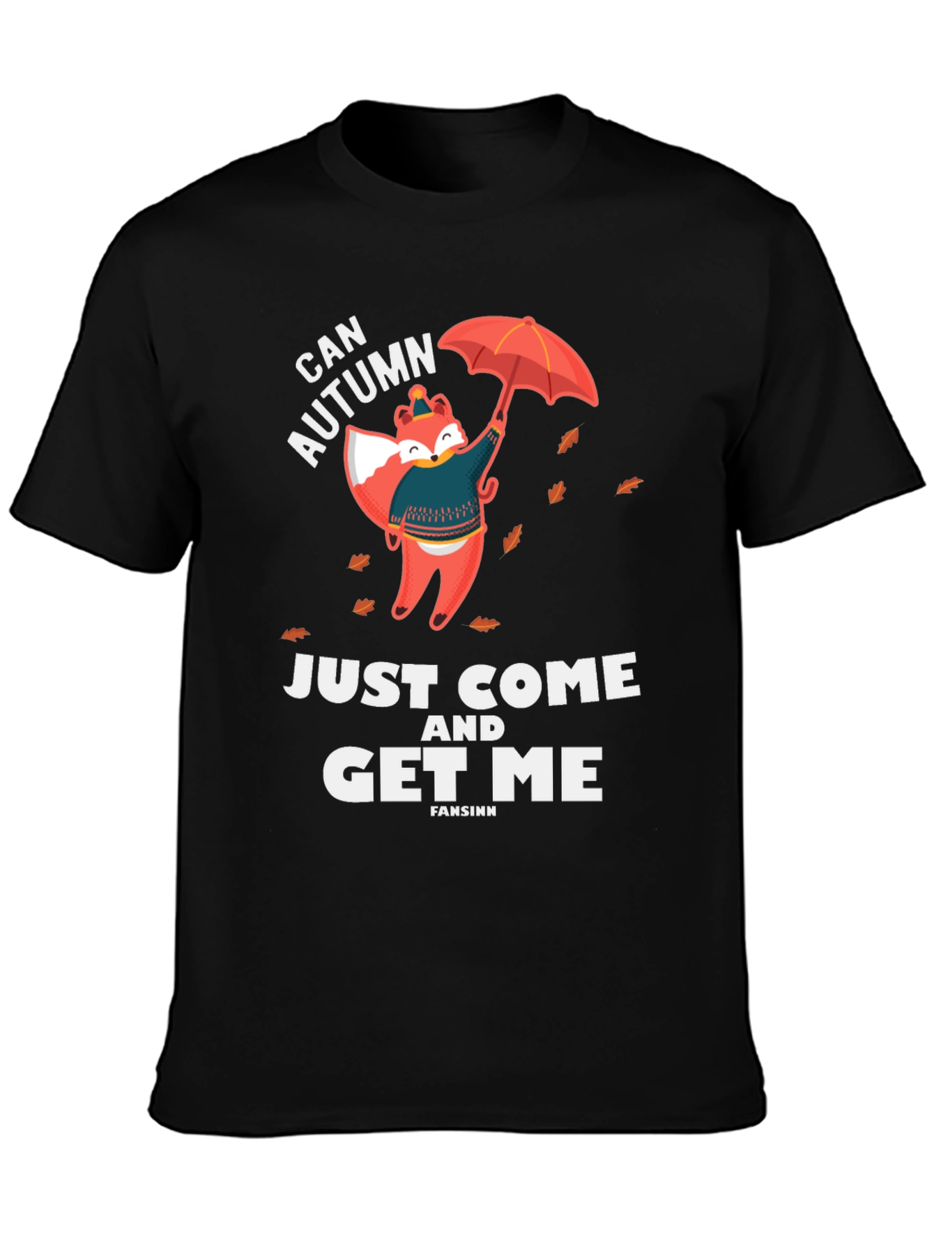 Can Autumn Get Me T-Shirt Fox Graphic