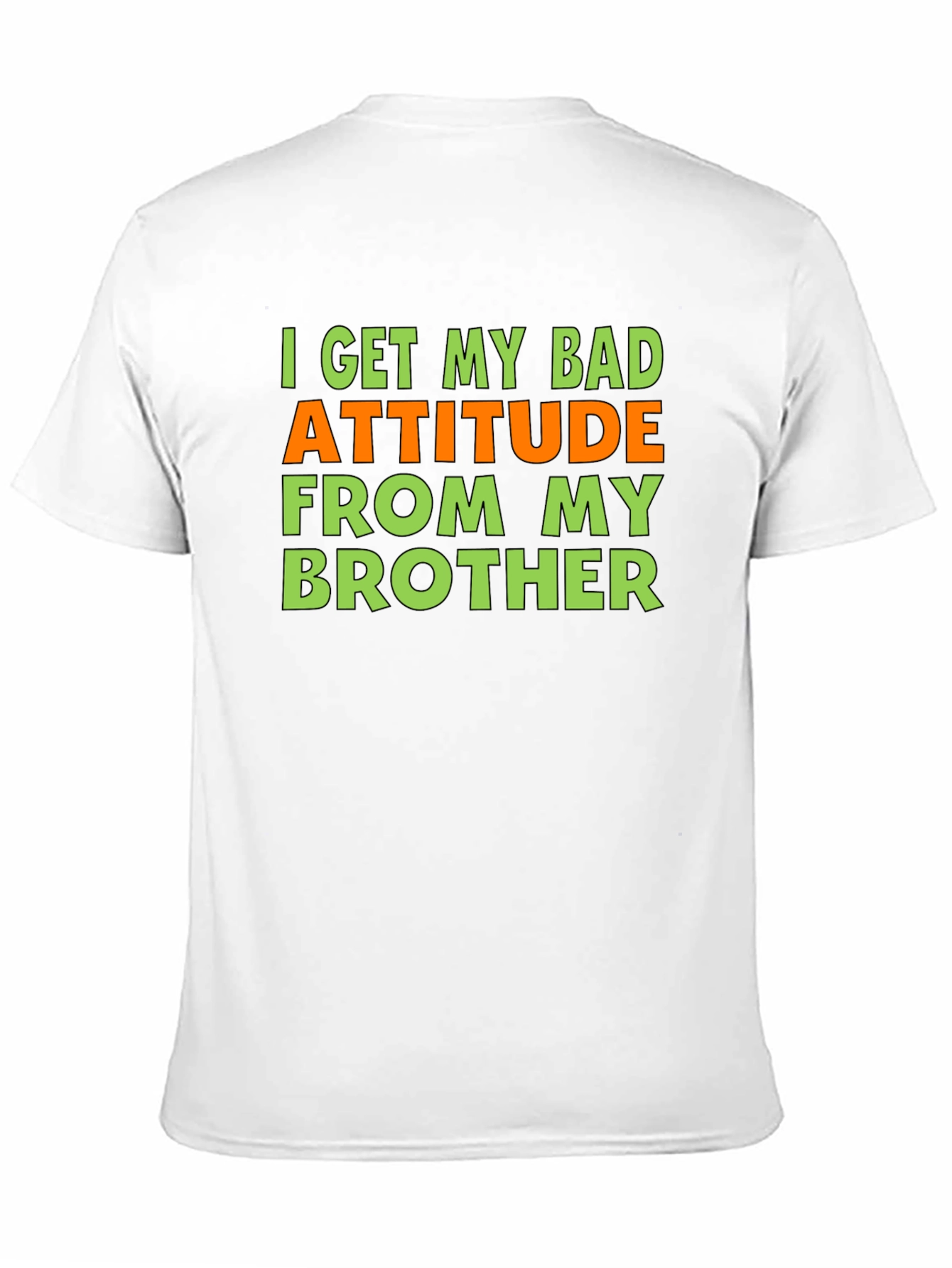 Funny Bad Attitude Brother T-Shirt