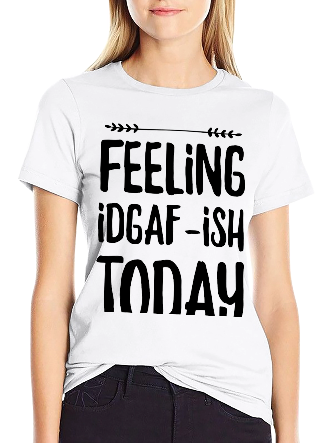 Feelin IDGAF-ish Today Black T-Shirt