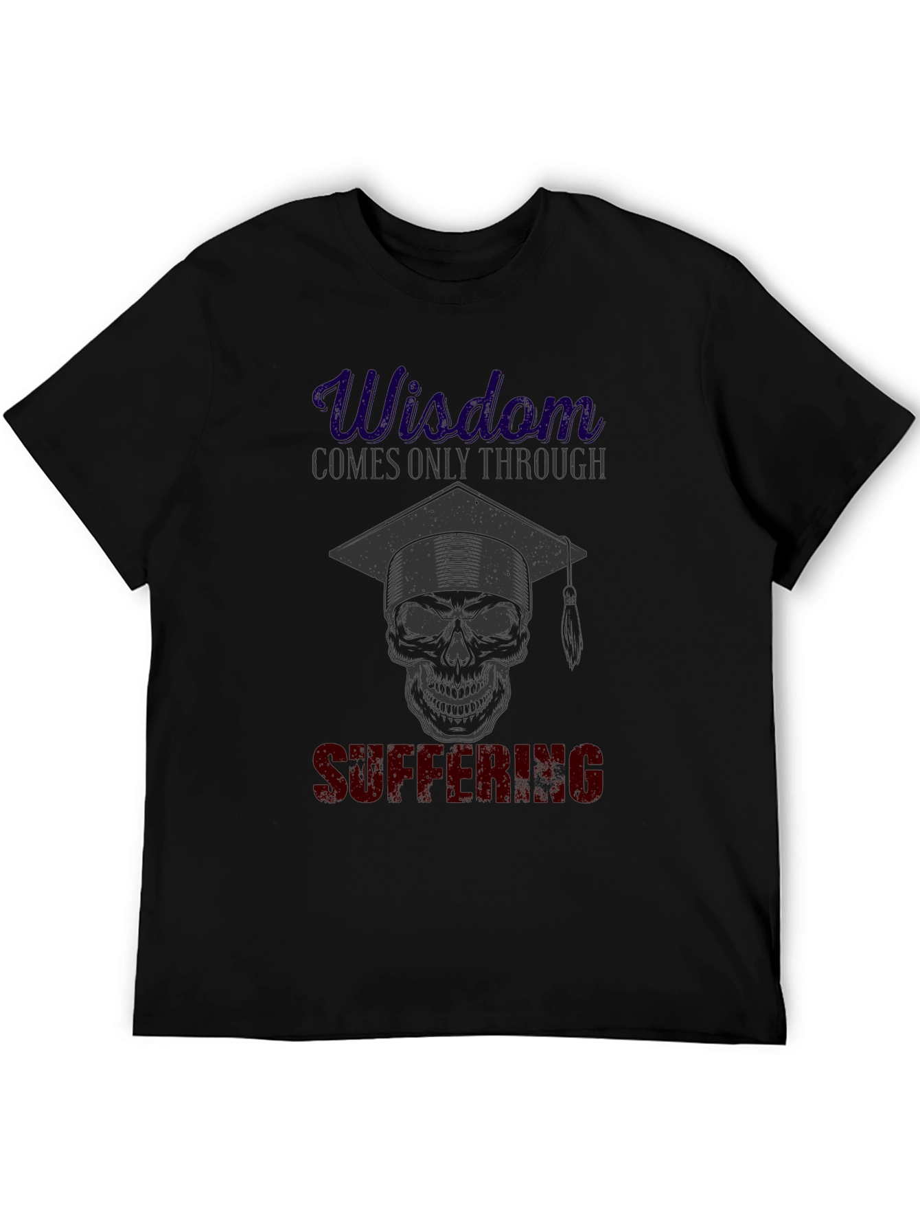 Wisdom Through Suffering Graphic T-Shirt