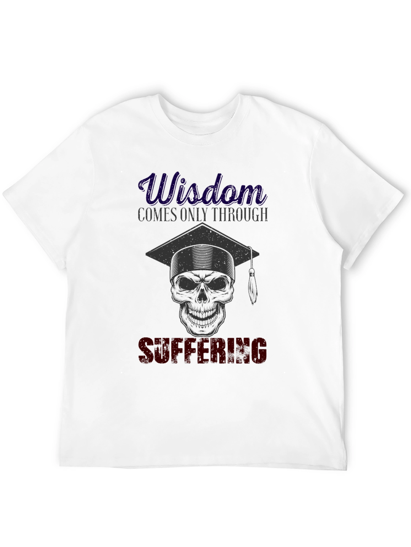 Wisdom Through Suffering Graphic T-Shirt