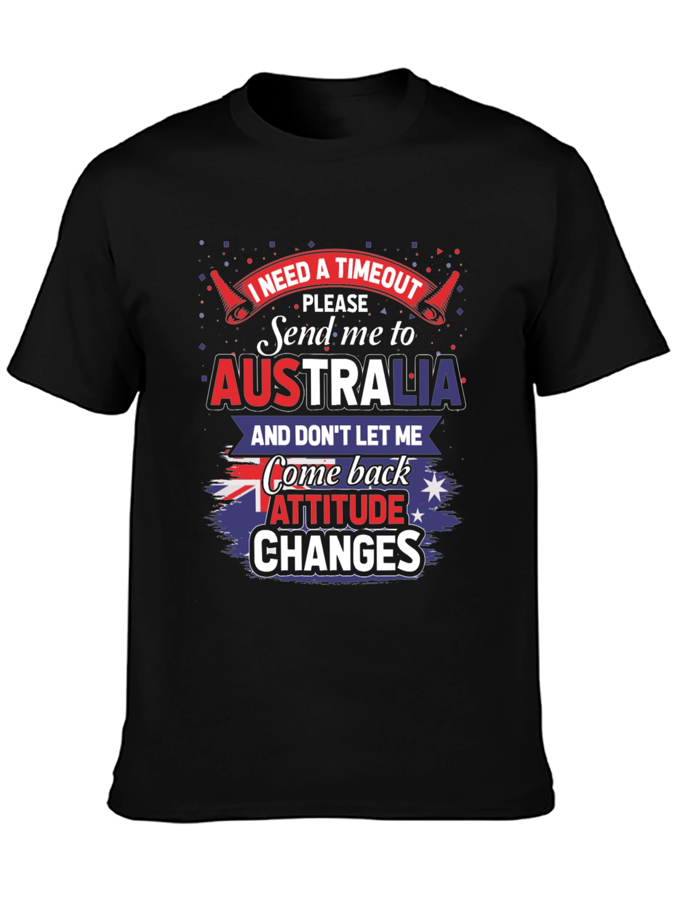 I Need a Timeout Australia Novelty Graphic T-Shirt